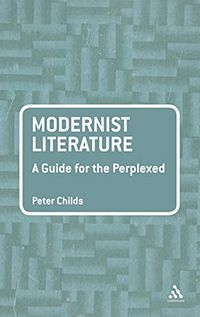 Modernist Literature: A Guide for the Perplexed (Guides for the Perplexed) (English Edition)