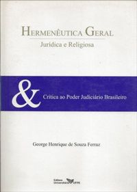 Hermenutica Geral: Jurdica e Religiosa; & Crtica ao Judicirio Brasileiro