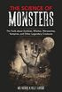 The Science of Monsters: The Truth about Zombies, Witches, Werewolves, Vampires, and Other Legendary Creatures (English Edition)