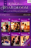 Kings of Boardroom - beherrscht von Erfolg und Leidenschaft - 6-teilige Serie (eBundle) (German Edition)
