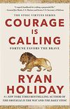 Courage Is Calling: Fortune Favors the Brave (English Edition)