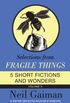 Selections from Fragile Things, Volume Three: 5 Short Fictions and Wonders (English Edition)