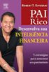 Pai Rico: Desenvolva Sua Inteligncia Financeira