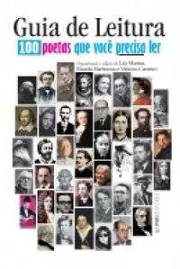 Guia de Leitura : 100 Poetas Que Voc Precisa Ler