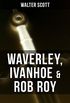 Waverley, Ivanhoe & Rob Roy (Illustrated Edition): The Heroes of the Scottish Highlands (English Edition)