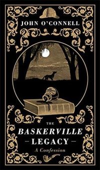 The Baskerville Legacy : A Confession