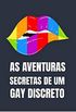 As Aventuras Secretas: De um Gay Discreto