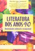 Literatura dos Anos 90 . Diversidades Cultural e Recepcional