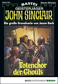 John Sinclair - Folge 0181: Totenchor der Ghouls (German Edition)