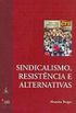 Sindicalismo, resistncia e alternativas