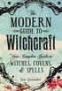 The Modern Guide To Witchcraft