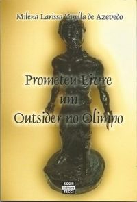 Prometeu Livre: um outsider no Olimpo