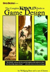 Complete Kobold Guide to Game Design