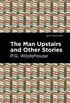 The Man Upstairs and Other Stories (Mint Editions) (English Edition)