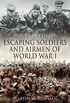 Escaping Soldiers and Airmen of World War I (Voices in Flight) (English Edition)