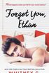 Forget You, Ethan