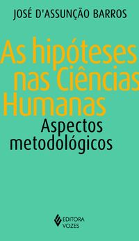 As Hipteses nas Cincias Humanas. Aspectos Metodolgicos