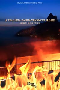A Tragdia da Rua Venncio Flores - Leblon - Rio de Janeiro