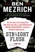 Straight Flush: The True Story of Six College Friends Who Dealt Their Way to a Billion-Dollar Online Poker Empire--and How It All Came Crashing Down . . . (English Edition)