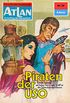 Atlan 58: Piraten der USO: Atlan-Zyklus "Im Auftrag der Menschheit" (Atlan classics) (German Edition)