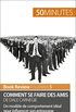 Comment se faire des amis de Dale Carnegie (analyse de livre): Un modle de comportement idal pour influencer son entourage (Book Review t. 5) (French Edition)