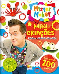 Mister maker: mini criaes