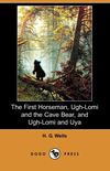 The First Horseman, Ugh-lomi and the Cave Bear, and Ugh-lomi and Uya