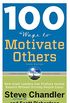 100 Ways to Motivate Others, Third Edition: How Great Leaders Can Produce Insane Results Without Driving People Crazy (100 Ways Series) (English Edition)