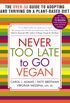 Never Too Late to Go Vegan: The Over-50 Guide to Adopting and Thriving on a Plant-Based Diet (English Edition)