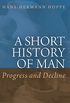 A Short History of Man: Progress and Decline (English Edition)