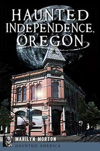 Haunted Independence, Oregon (Haunted America) (English Edition)