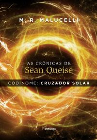 As Crnicas de Sean Queise - Codinome: Cruzador Solar