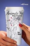 Animate Me - Amor Criativo