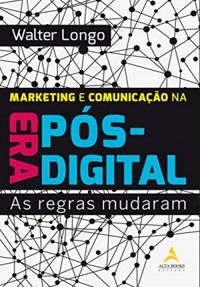 Marketing E Comunicao Na Era Ps-digital