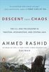 Descent into Chaos: The U.S. and the Disaster in Pakistan, Afghanistan, and Central Asia (English Edition)
