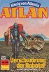 Atlan 489: Verschwrung der Roboter: Atlan-Zyklus "Knig von Atlantis" (Atlan classics) (German Edition)