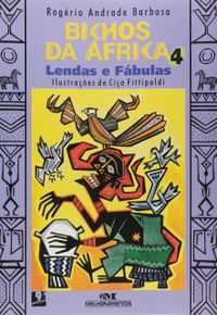 Bichos Da Africa. Lendas E Fabulas - Volume 4