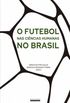 O Futebol nas Cincias Humanas no Brasil