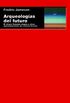 Arqueologas del futuro. El deseo llamado utopa y otras aproximaciones de ciencia ficcin (Cuestiones de antagonismo n 56) (Spanish Edition)