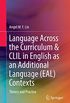 Language Across the Curriculum & CLIL in English as an Additional Language (EAL) Contexts: Theory and Practice (English Edition)