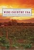 Wine Country USA: Touring, Tasting, and Buying at America