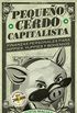Pequeo cerdo capitalista: Finanzas personales para hippies, yuppies y bohemios (Spanish Edition)