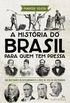 A História do Brasil para quem tem Pressa
