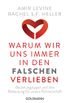Warum wir uns immer in den Falschen verlieben: Beziehungstypen und ihre Bedeutung fr unsere Partnerschaft (German Edition)
