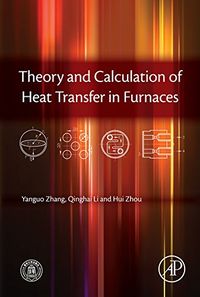 Theory and Calculation of Heat Transfer in Furnaces (English Edition)