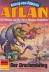 Atlan 362: Der Drachenkrieg: Atlan-Zyklus "Knig von Atlantis" (Atlan classics) (German Edition)