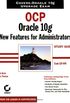 OCP: Oracle 10g New Features for Administrators Study Guide: Exam 1Z0-040