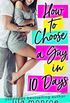How to Choose a Guy in 10 Days