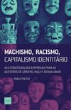 Machismo, racismo, capitalismo identitrio
