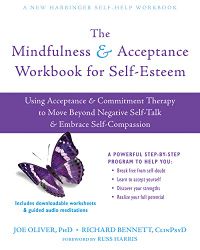 The Mindfulness and Acceptance Workbook for Self-Esteem: Using Acceptance and Commitment Therapy to Move Beyond Negative Self-Talk and Embrace Self-Compassion (English Edition)